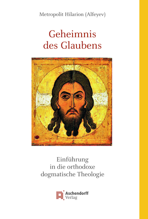 Geheimnis des Glaubens von Alfeyev,  Metropolit Hilarion