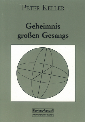 Geheimnis grossen Gesangs von Keller,  Peter