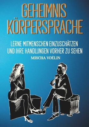 Geheimnis Körpersprache von Voélin,  Mischa