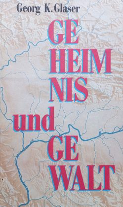 Geheimnis und Gewalt von Glaser,  Georg K, Michael,  Rohrwasser