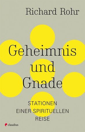 Geheimnis und Gnade von Rohr,  Richard