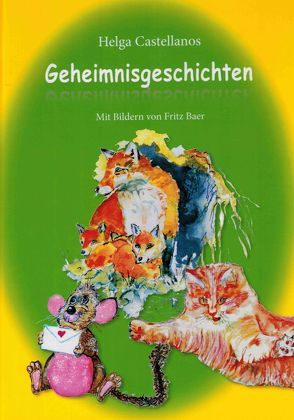 Geheimnisgeschichten von Baer,  Fritz, Castellanos,  Helga