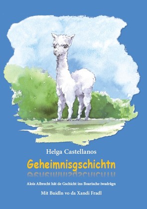 Geheimnisgschichtn von Albrecht,  Alois, Castellanos,  Helga, Fradl,  Xandi