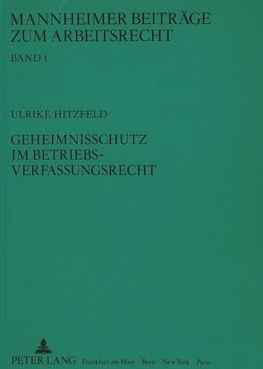 Geheimnisschutz im Betriebsverfassungsrecht von Fleck,  Ulrike