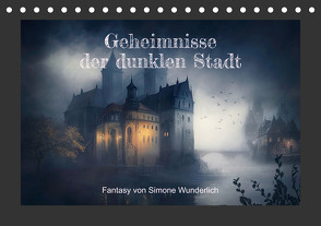 Geheimnisse der dunklen Stadt (Tischkalender 2024 DIN A5 quer), CALVENDO Monatskalender von Wunderlich,  Simone