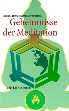 Geheimnisse der Meditation von Horne,  Herbert, Horne-Melcher,  Manuela