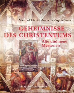 Geheimnisse des Christentums von Schmidt-Brabant,  Manfred, Sease,  Virginia