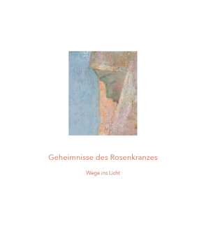 Geheimnisse des Rosenkranzes von Kiechl,  Jutta Katharina