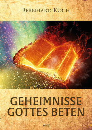 Geheimnisse Gottes beten von Koch,  Bernhard