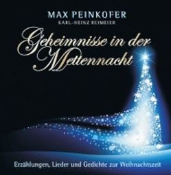 Geheimnisse in der Mettennacht von Peinkofer,  Max, Reimeier,  Karl-Heinz