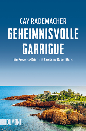 Geheimnisvolle Garrigue von Rademacher,  Cay