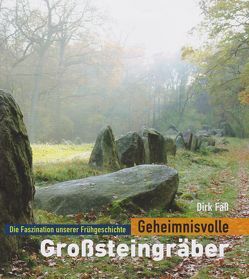 Geheimnisvolle Großsteingräber von Faß,  Dirk