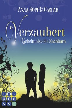 Verzaubert 1: Geheimnisvolle Nachbarn von Caspar,  Anna-Sophie