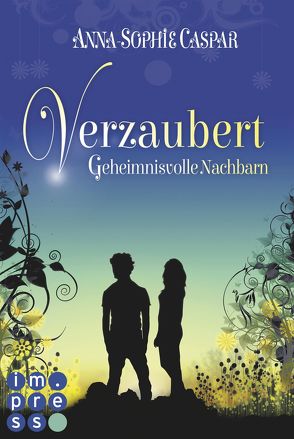 Verzaubert 1: Geheimnisvolle Nachbarn von Caspar,  Anna-Sophie