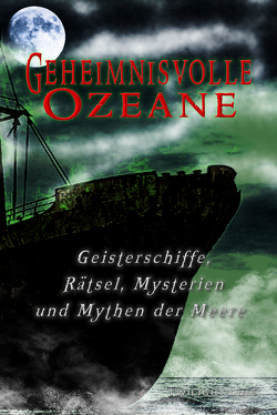 Geheimnisvolle Ozeane von Bergmann,  Thomas, Löhr,  Martina, Schneider,  Michael, Schneider,  Nadine