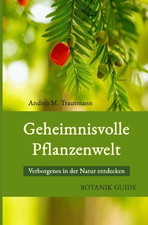 Geheimnisvolle Pflanzenwelt von Guide,  Botanik