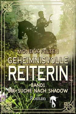 Geheimnisvolle Reiterin von Felten,  Monika