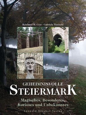 Geheimnisvolle Steiermark von Czar,  M Reinhard, Timischl,  Gabriela