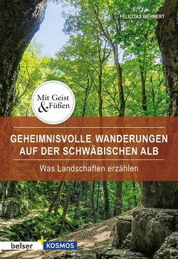 Geheimnisvolle Wanderungen auf der Schwäbischen Alb von Wehnert,  Felicitas