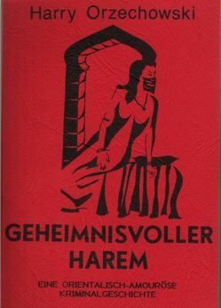 Geheimnisvoller Harem von Orzechowski,  Harry