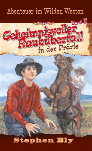 Geheimnisvoller Raubüberfall in der Prärie von Bly,  Stephen