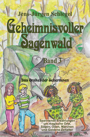 Geheimnisvoller Sagenwald von Schlegel,  Jens-J.