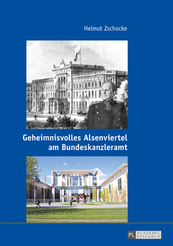 Geheimnisvolles Alsenviertel am Bundeskanzleramt von Zschocke,  Helmut