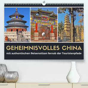 Geheimnisvolles China 2021 (Premium, hochwertiger DIN A2 Wandkalender 2021, Kunstdruck in Hochglanz) von Berndt,  Stefan