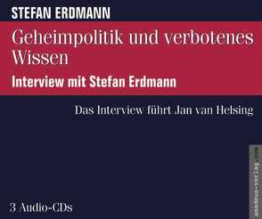 Geheimpolitik und verbotenes Wissen von Erdmann,  Stefan, Helsing,  Jan van