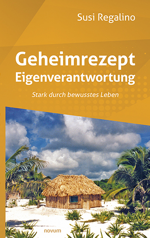 Geheimrezept Eigenverantwortung von Regalino,  Susi