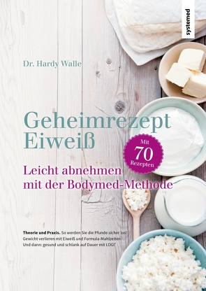 Geheimrezept Eiweiß von Wallé,  Hardy