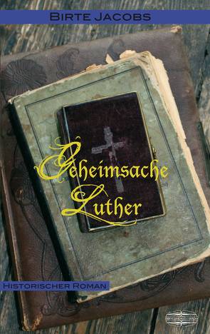 Geheimsache Luther von Jacobs,  Birte