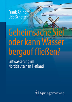 Geheimsache Siel oder kann Wasser bergauf fließen? von Ahlhorn,  Frank, Schotten,  Udo