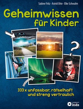 Geheimwissen für Kinder von Fritz,  Sabine, Otte,  Astrid, Schwalm,  Elke