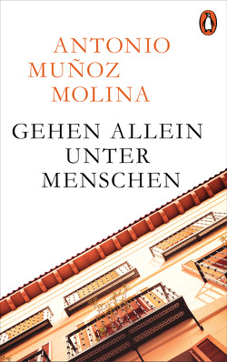 Gehen allein unter Menschen von Muñoz Molina,  Antonio, Zurbrüggen,  Willi