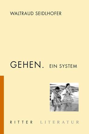 Gehen. Ein System von Seidlhofer,  Waltraud