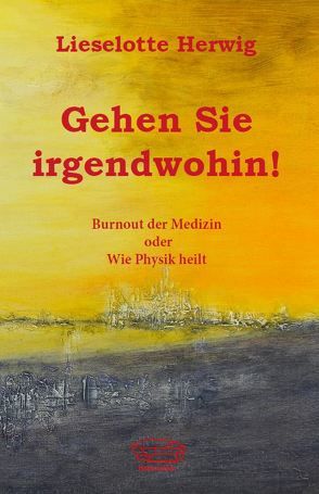 Gehen Sie irgendwohin! von Herwig,  Lieselotte