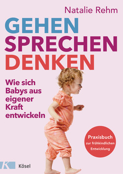 Gehen – Sprechen – Denken von Rehm,  Natalie