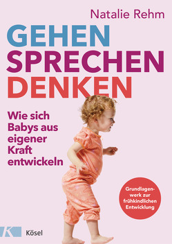 Gehen – Sprechen – Denken von Rehm,  Natalie