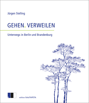 GEHEN. VERWEILEN von Stelling,  Jürgen