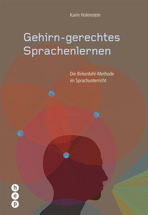 Gehirn-gerechtes Sprachenlernen von Holenstein,  Karin