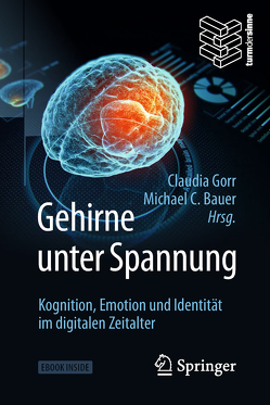 Gehirne unter Spannung von Bauer,  Michael C., Gorr,  Claudia