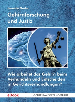 Gehirnforschung und Justiz (eBook) von Goslar,  Jeanette