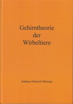 Gehirntheorie der Wirbeltiere von Malczan,  Andreas Heinrich