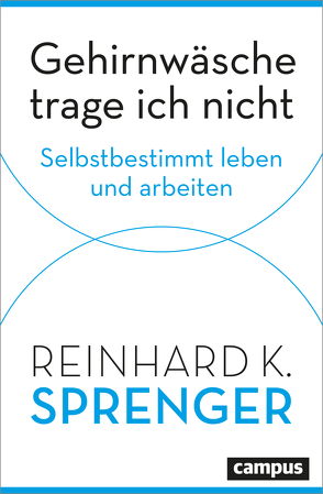 Gehirnwäsche trage ich nicht von Sprenger,  Reinhard K.