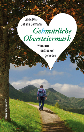 Gehmütliche Obersteiermark von Dormann,  Johann, Pötz,  Alois