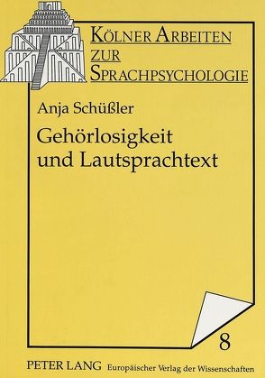 Gehörlosigkeit und Lautsprachtext von Schüssler,  Anja