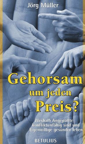 Gehorsam – um jeden Preis? von Müller,  Dr. Jörg