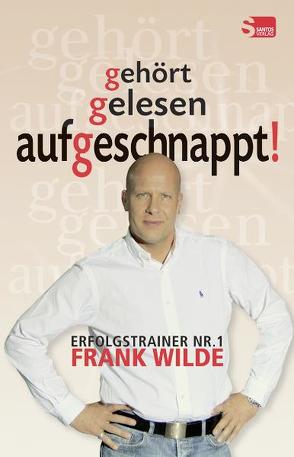 Gehört gelesen aufgeschnappt! von Wilde,  Frank