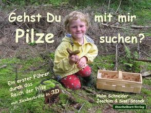 Gehst du mit mir Pilze suchen? von Schneider,  Holm, Stanek,  Joachim, Stanek,  Sissi